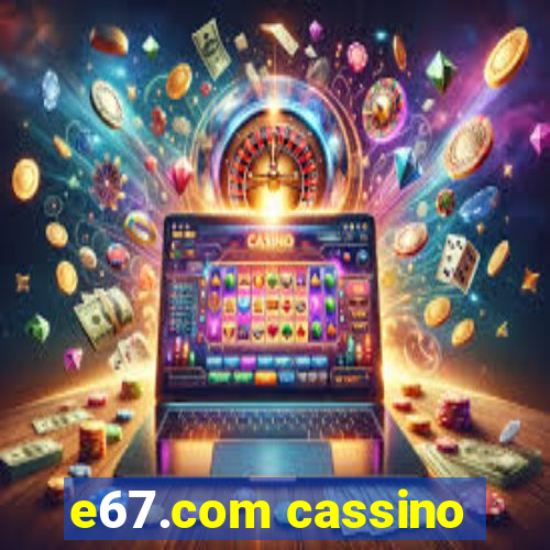 e67.com cassino